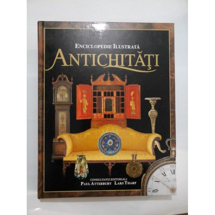 ENCICLOPEDIE ILUSTRATA ANTICHITATI - Consultanti editoriali Paul Atterbury / Lars Tharp - Editura M.A.S.T. - 1998